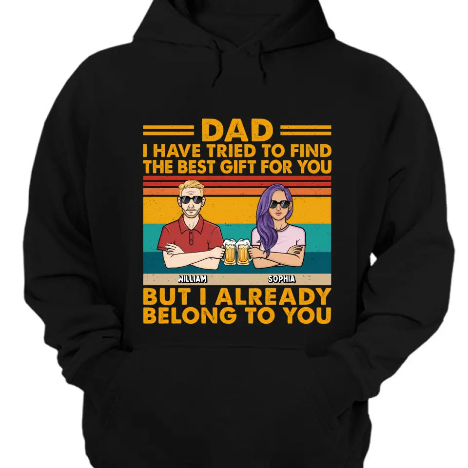 Dad We Have Tried To Find The Best Gift For You Adult - Gift For Father, Dad - Personalized Custom T Shirt, Sweatshirt, Hoodie
