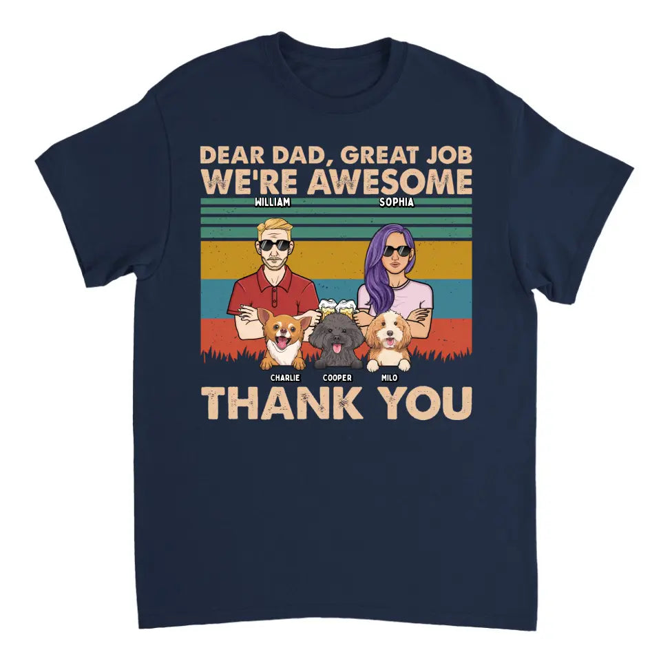Dear Dad Great Job We're Awesome Adult And Dogs - Personalized Unisex T-shirt, Hoodie, Sweatshirt - Gift For Dad