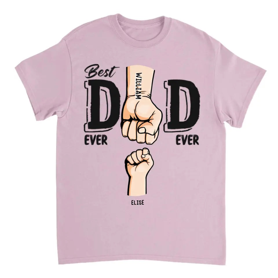 Best Dad Ever Ever - Family Personalized Custom Unisex T-shirt, Sweatshirt - Father's Day, Birthday Gift For Dad