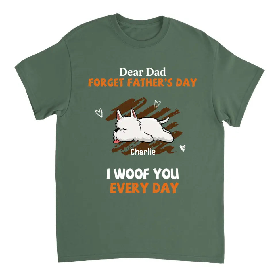 Woof You Every Day Lying Dog - Personalized Custom Unisex T-Shirt, Sweatshirt, Hoodie