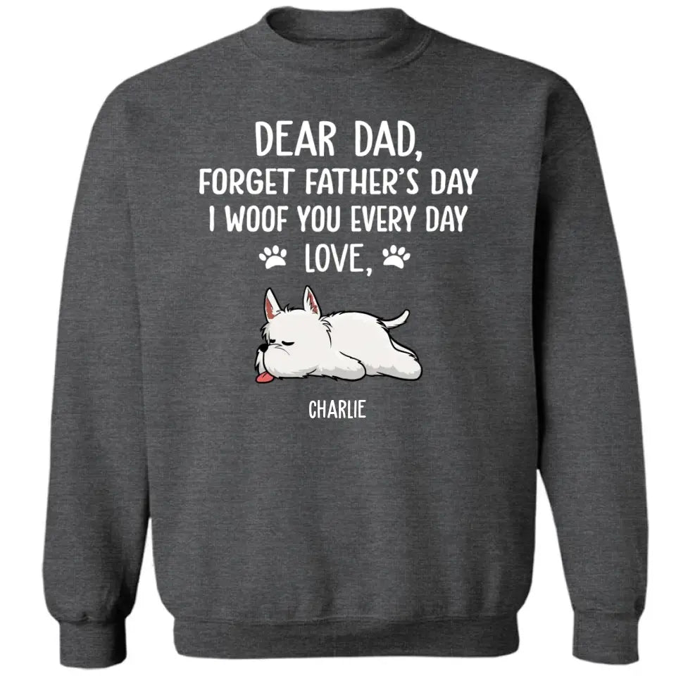 Woof You Dad - Personalized Custom Unisex T-Shirt, Sweatshirt, Hoodie