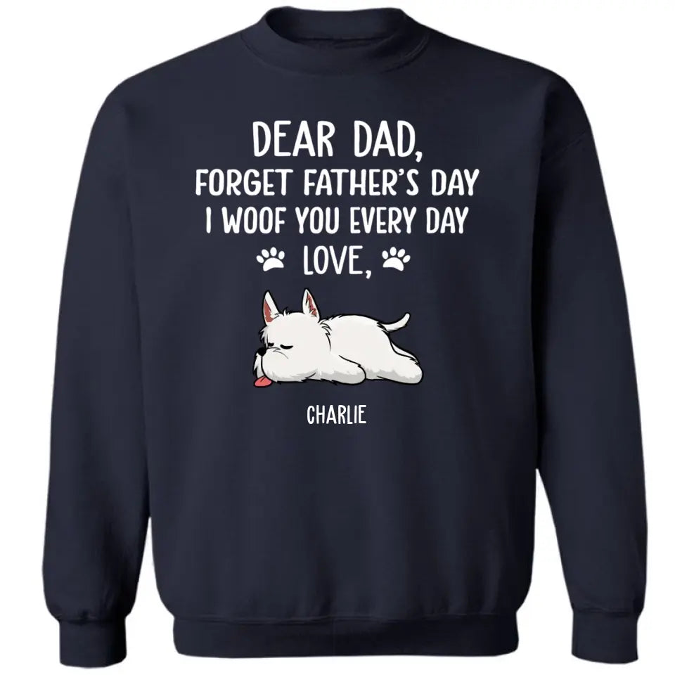 Woof You Dad - Personalized Custom Unisex T-Shirt, Sweatshirt, Hoodie