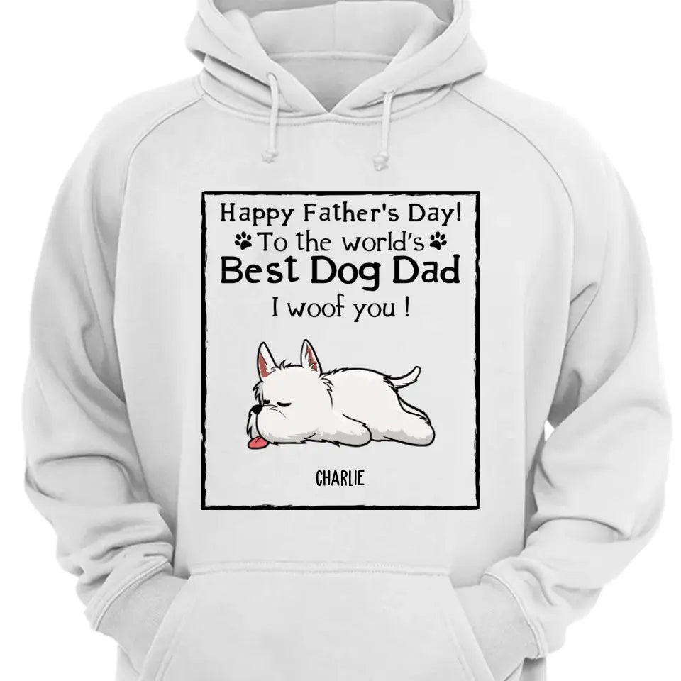 Woof Best Dog Dad - Personalized Custom Unisex T-Shirt, Sweatshirt, Hoodie