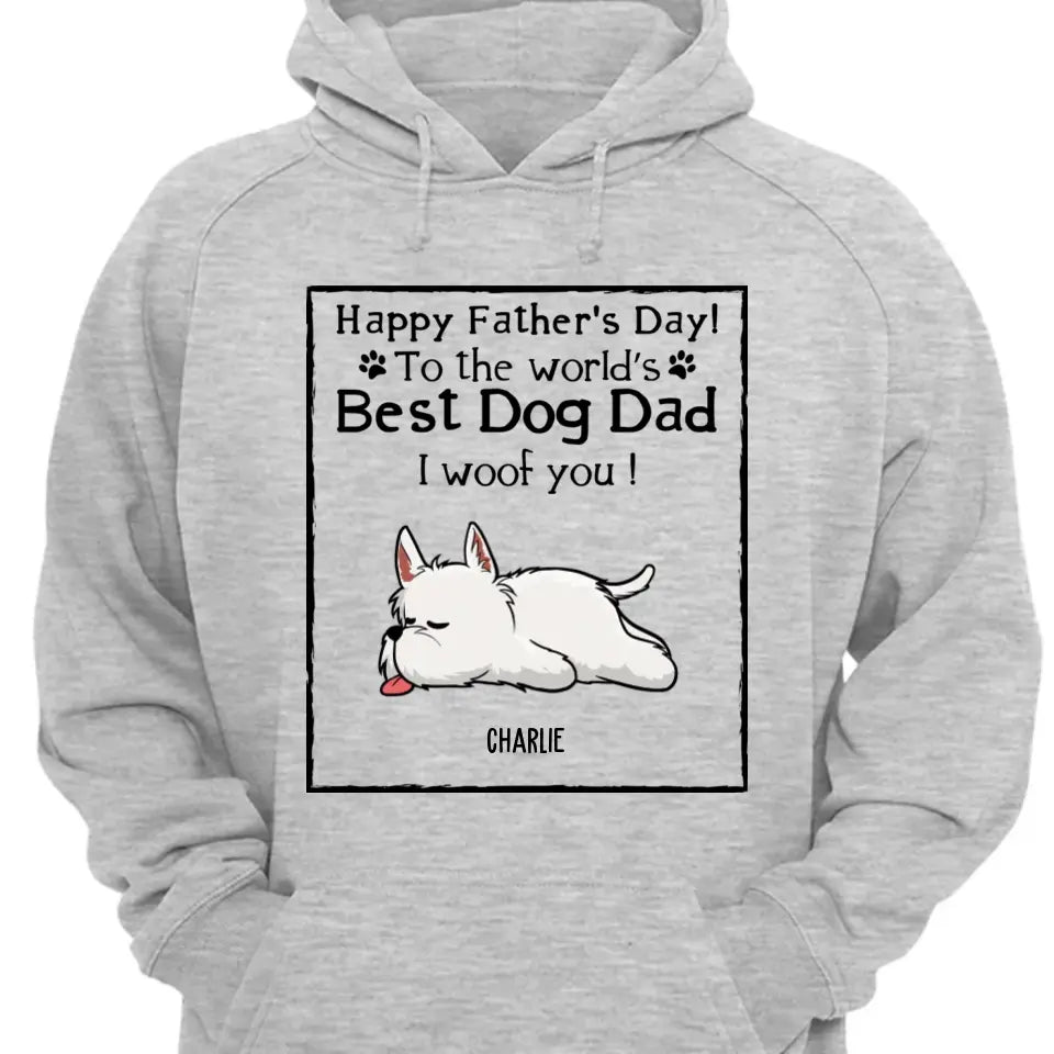 Woof Best Dog Dad - Personalized Custom Unisex T-Shirt, Sweatshirt, Hoodie