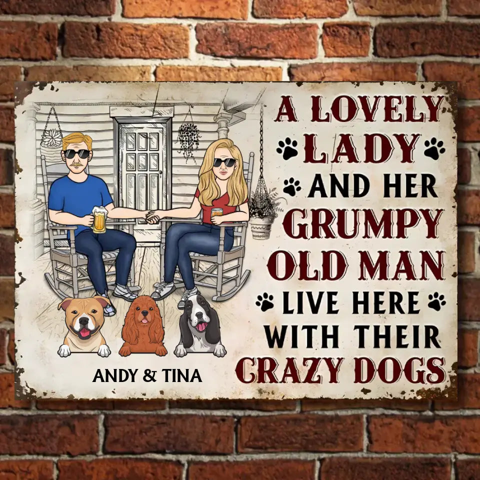 Family Couple A Lovely Lady And A Grumpy Old Man Live Here With Their Crazy Dogs - Personalized Horizontal Metal Signs