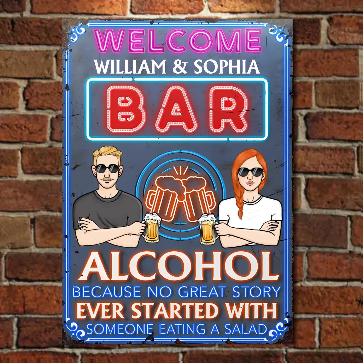 Alcohol Because No Great Story Ever Started With Someone Eating A Salad - Personalized Vertical Metal Sign