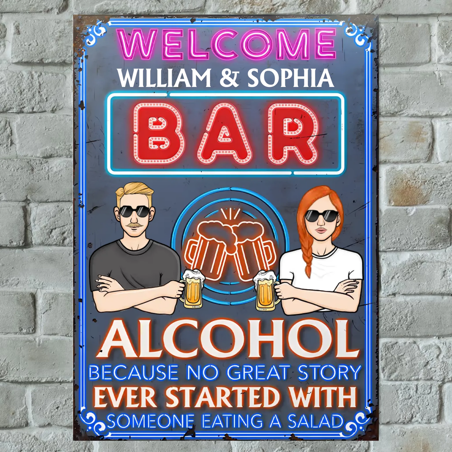 Alcohol Because No Great Story Ever Started With Someone Eating A Salad - Personalized Vertical Metal Sign