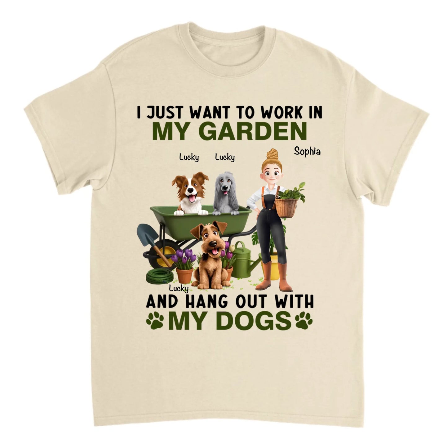 I Just Want To Work In My Garden And Hang Out With My Dogs - Personalized Unisex T-shirt, Sweatshirt, Hoodie