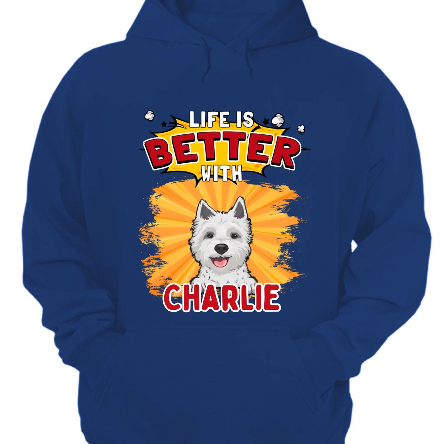 Life Is Better With Dog - Personalized Unisex T-shirt, Sweatshirt, Hoodie - Gifts For Dog Lovers