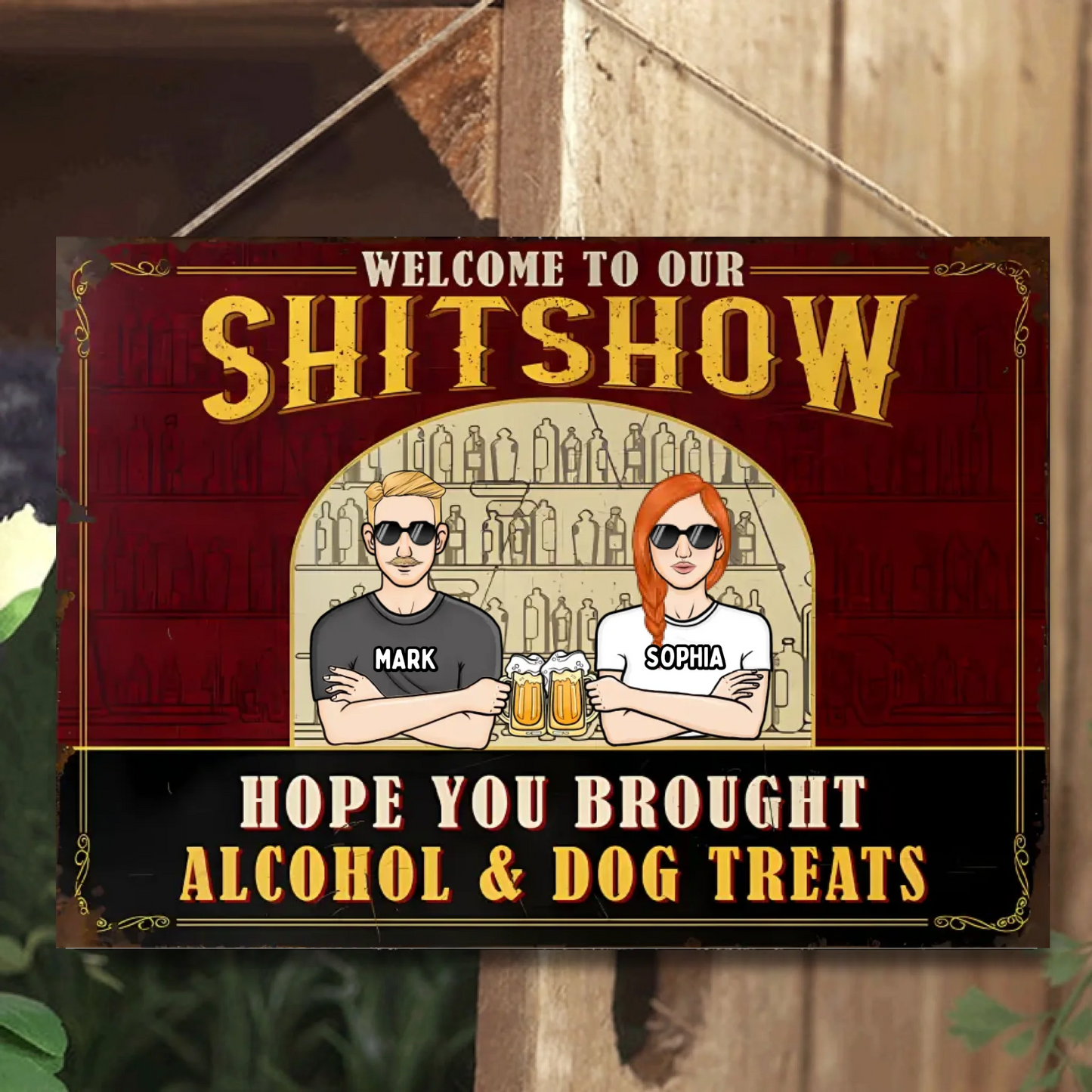 Panneau métallique horizontal personnalisé « J'espère que vous avez apporté de l'alcool et des friandises pour chien »