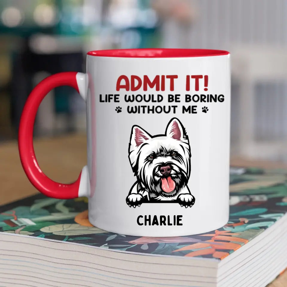 Gib es zu! Das Leben wäre langweilig ohne uns – Hund und Katze, personalisierte Tasse mit individuellem Akzent – Geschenk für Haustierbesitzer, Haustierliebhaber