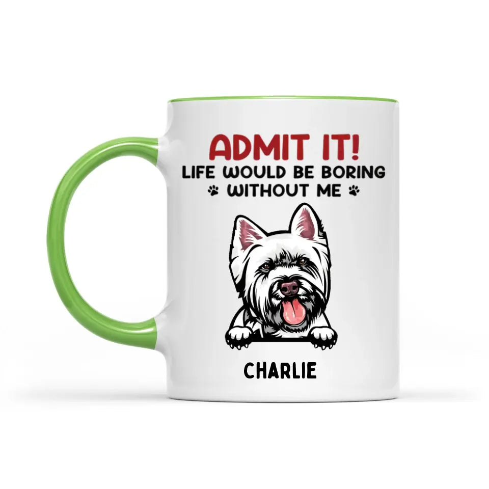 Gib es zu! Das Leben wäre langweilig ohne uns – Hund und Katze, personalisierte Tasse mit individuellem Akzent – Geschenk für Haustierbesitzer, Haustierliebhaber