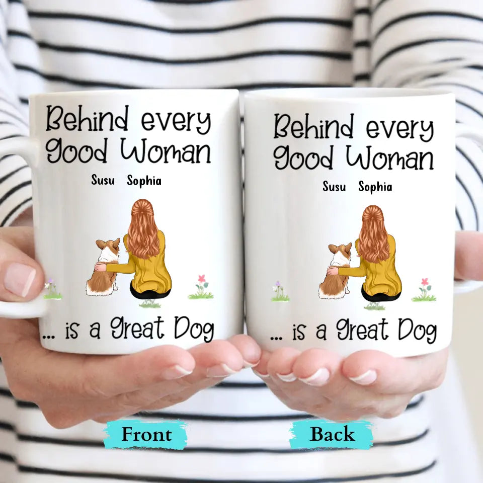 Behind Good Woman Are Dogs - Personalized Custom Mug - Gifts For Dog Lovers