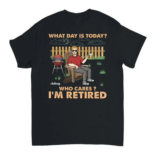 Retro What Day Is Today Who Cares - Retirement Gift - Personalized Custom T-Shirt, Hoodie, Sweatshirt