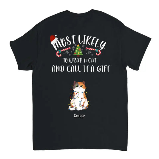 Lo más probable es que envuelva gatos y los llame como regalos: camiseta unisex personalizada, sudadera con capucha, sudadera, regalo de Navidad para amantes de las mascotas 