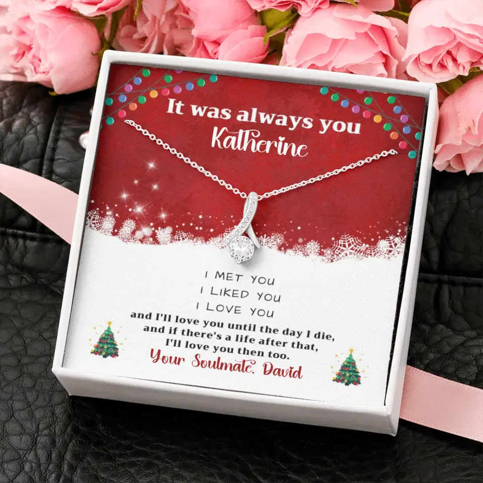 Siempre fuiste tú, te amo para siempre - Collar de belleza seductor - Regalo personalizado de Navidad para tu pareja