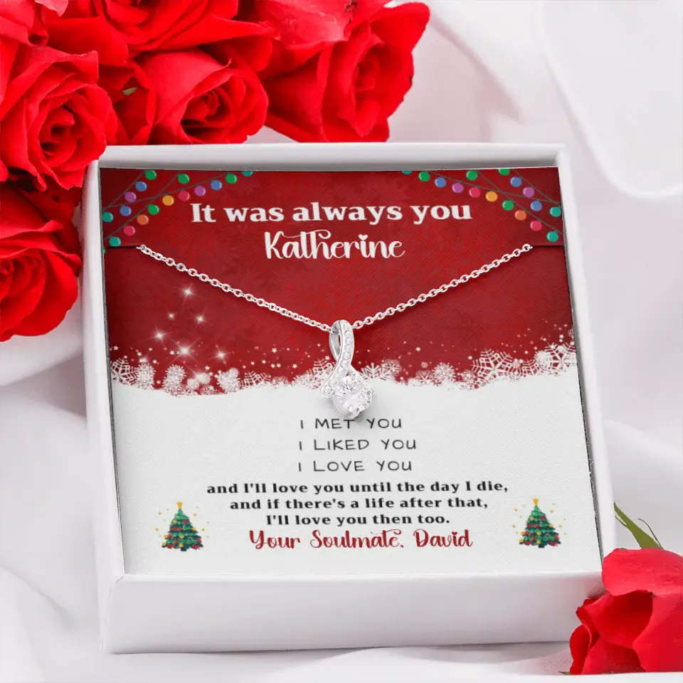 Siempre fuiste tú, te amo para siempre - Collar de belleza seductor - Regalo personalizado de Navidad para tu pareja