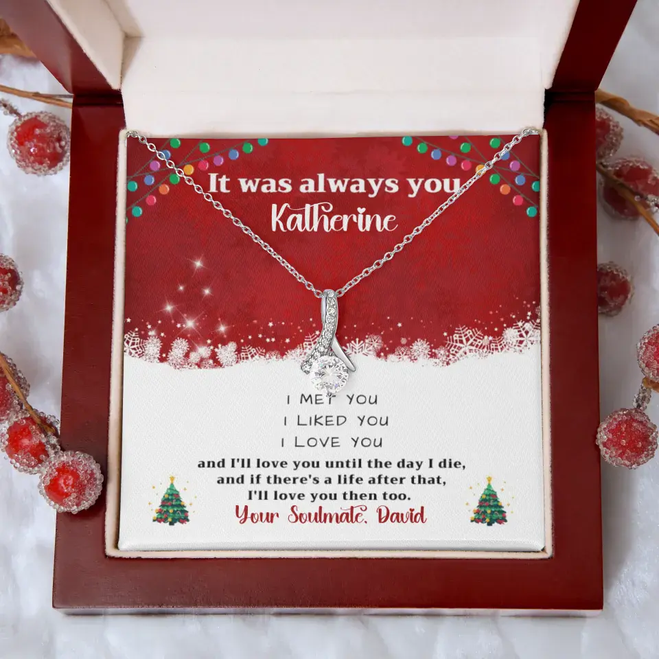 Siempre fuiste tú, te amo para siempre - Collar de belleza seductor - Regalo personalizado de Navidad para tu pareja