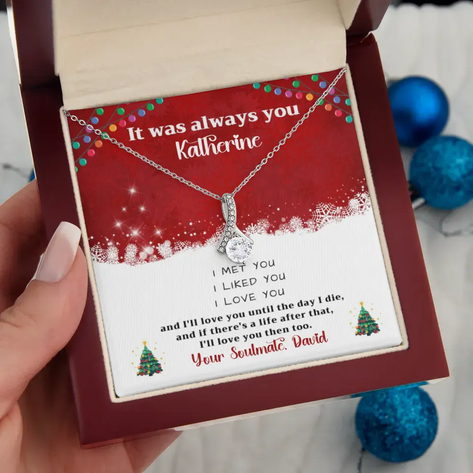 Siempre fuiste tú, te amo para siempre - Collar de belleza seductor - Regalo personalizado de Navidad para tu pareja