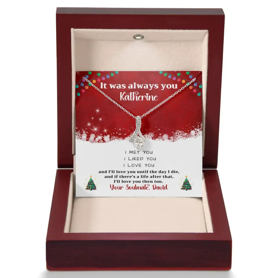 Siempre fuiste tú, te amo para siempre - Collar de belleza seductor - Regalo personalizado de Navidad para tu pareja