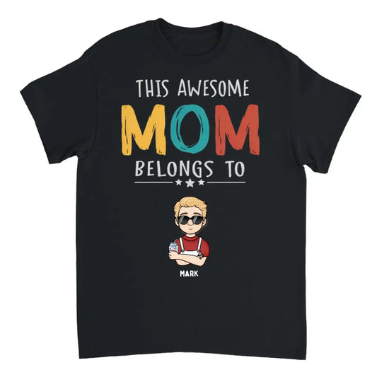 This Awesome Mom Belongs To - Personalized Unisex T-Shirt - Gift For Mom