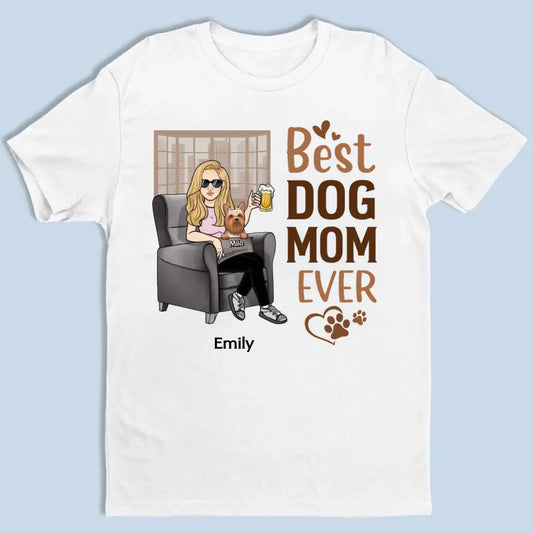 Best Dog Mom Ever - Regalo para amantes de los perros - Camiseta personalizada, sudadera, sudadera con capucha