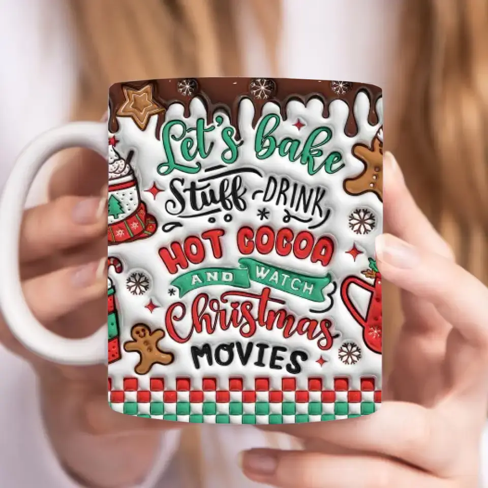 Vamos a hornear cosas, beber chocolate caliente y ver películas navideñas - Taza navideña de 11 oz 