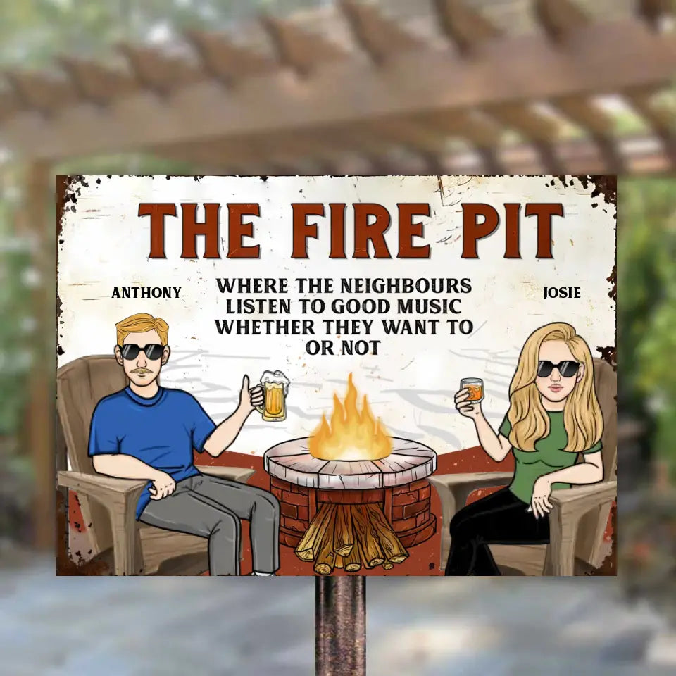 Fire Pit Where The Neighbors Listen To The Good Music - Personalised Custom Metal Sign - Home Decoration, Gift For Couple, Husband Wife