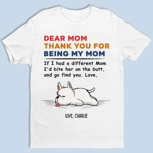 Thank You For Being My Mum - Personalized T-shirt - Gifts For Dog Lover