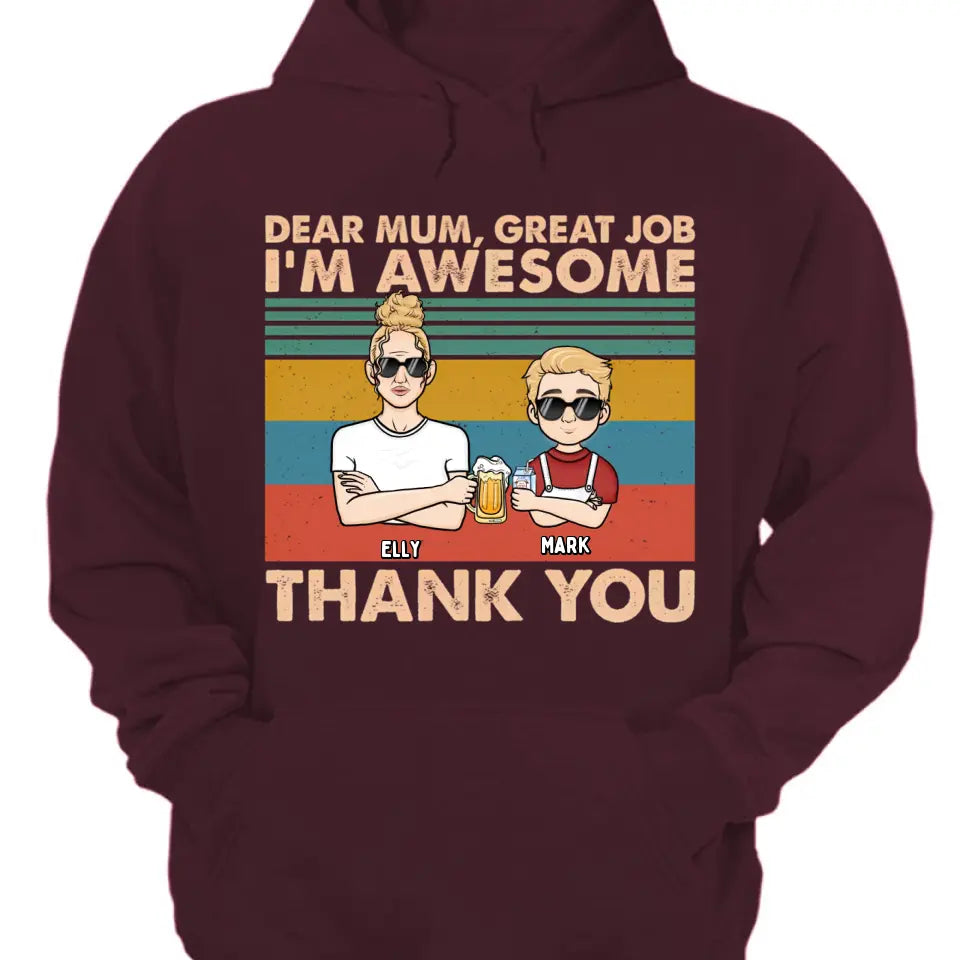 Dear Mom We're Awesome Thank You Kid Version 2 - Personalized Unisex T-shirt, Hoodie, Sweatshirt - Gift For Mom, Mum, Mama