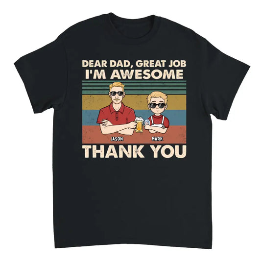 Dear Dad Great Job We're Awesome - Personalized Unisex T-shirt, Hoodie, Sweatshirt - Gift For Dad