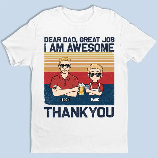 Dear Dad Great Job We're Awesome 2 - Personalized Unisex T-shirt, Hoodie, Sweatshirt - Gift For Dad