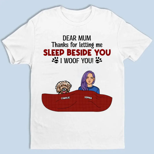 Letting Me Sleep Beside You - Personalized Custom Unisex T-Shirt. Sweatshirt, Hoodie - Gift For Pet Lovers