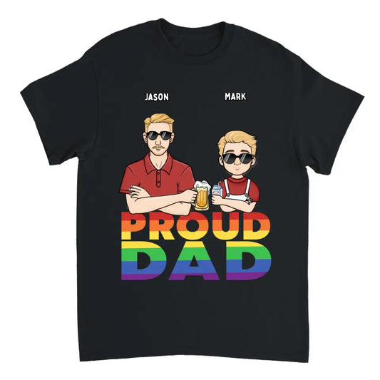 Proud Dad - Funny Gift For Pride Dad, Father, Grandpa - Personalized T Shirt