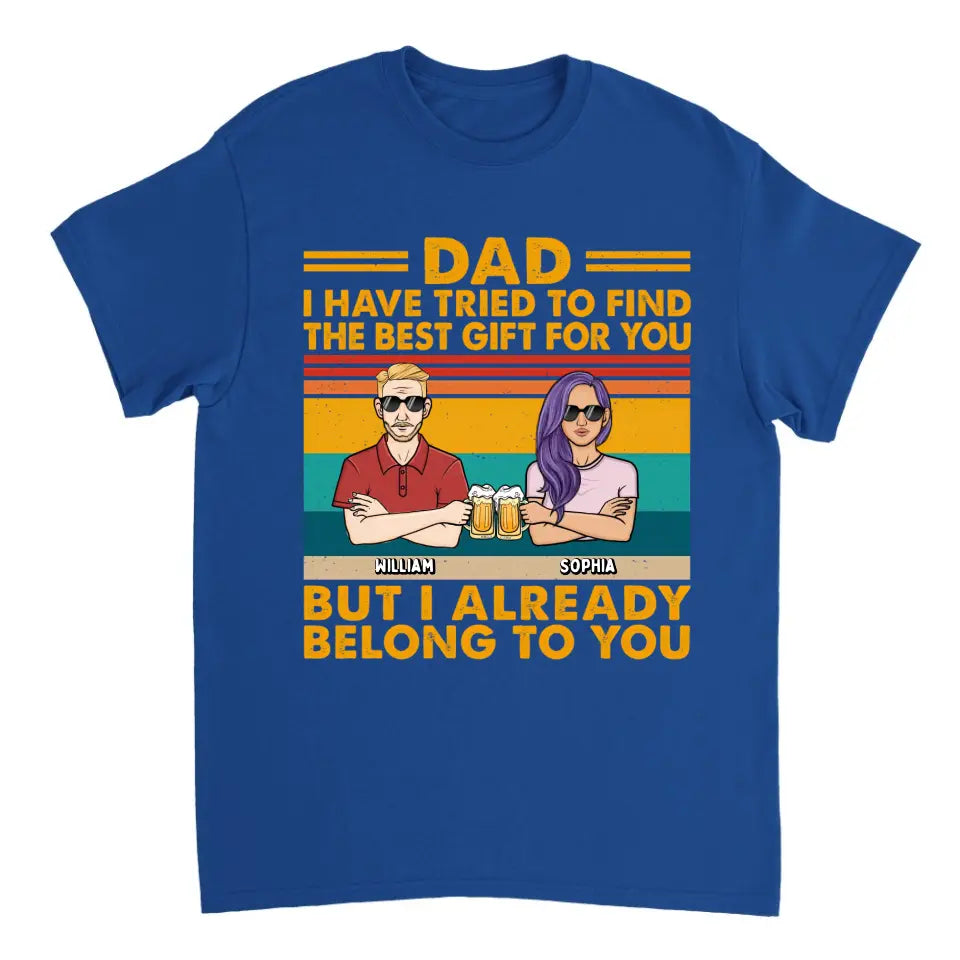 Dad We Have Tried To Find The Best Gift For You Adult - Gift For Father, Dad - Personalized Custom T Shirt, Sweatshirt, Hoodie