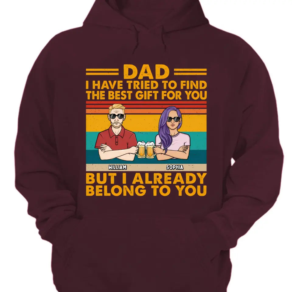 Dad We Have Tried To Find The Best Gift For You Adult - Gift For Father, Dad - Personalized Custom T Shirt, Sweatshirt, Hoodie