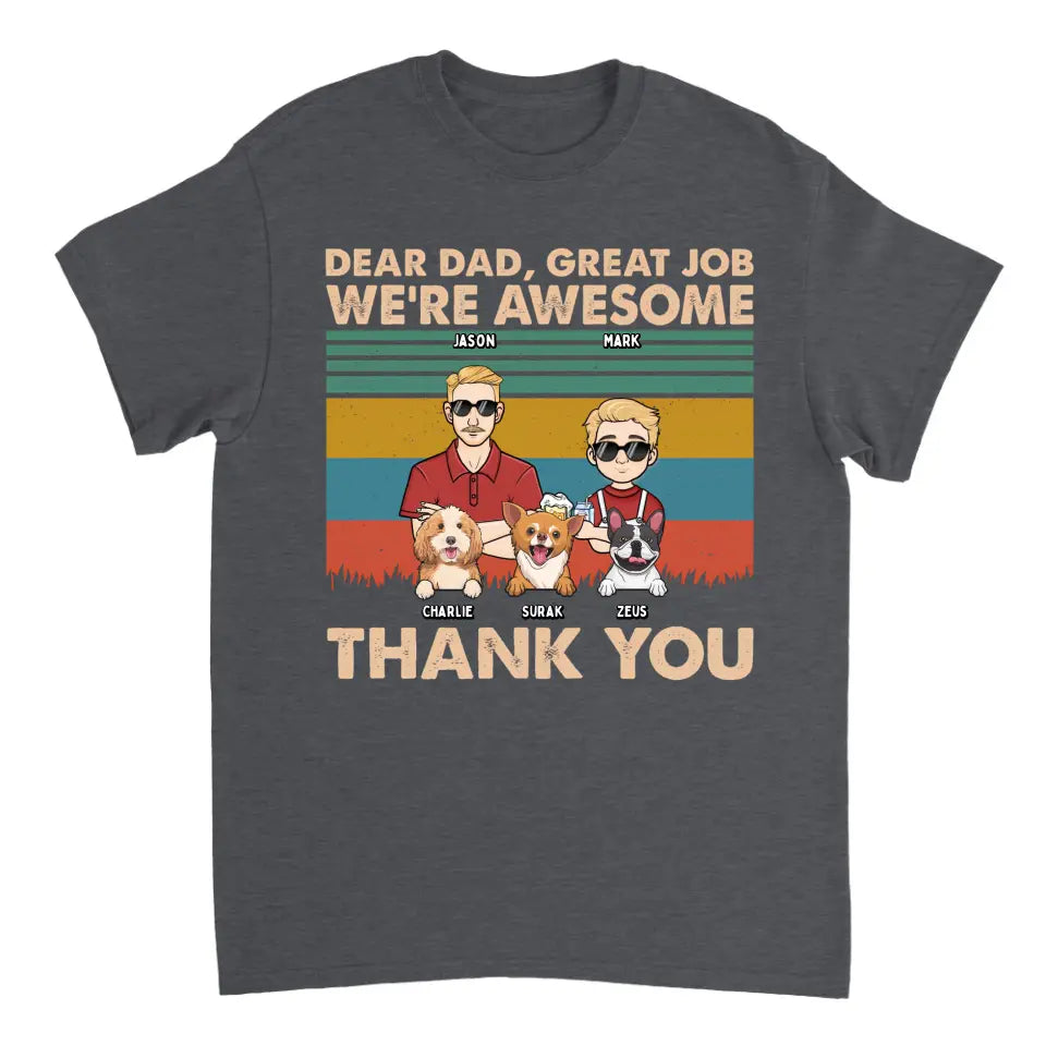 Dear Dad Great Job We're Awesome Kids And Dogs - Personalized Unisex T-shirt, Hoodie, Sweatshirt - Gift For Dad