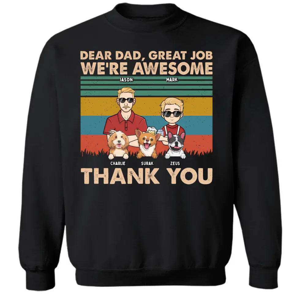 Dear Dad Great Job We're Awesome Kids And Dogs - Personalized Unisex T-shirt, Hoodie, Sweatshirt - Gift For Dad