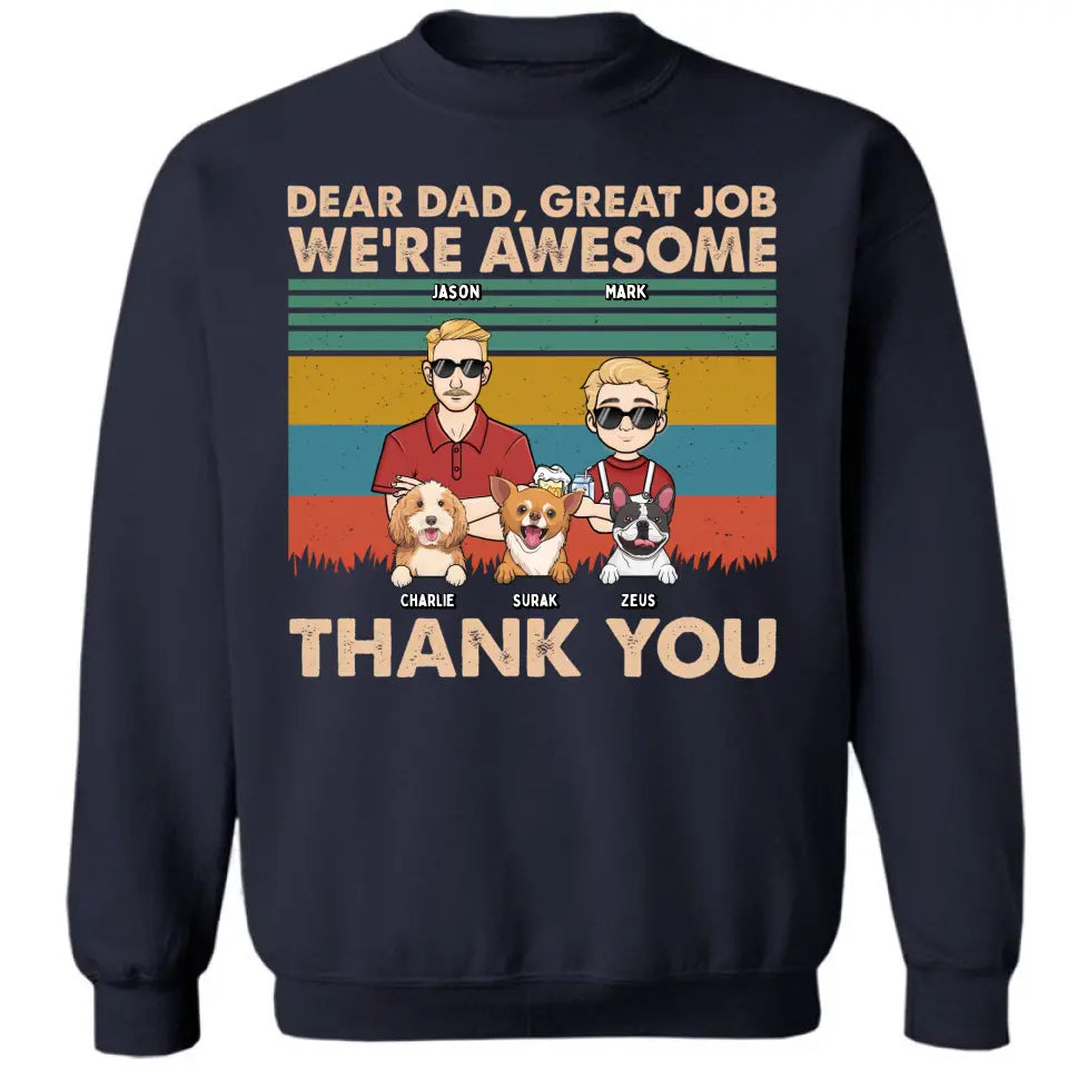 Dear Dad Great Job We're Awesome Kids And Dogs - Personalized Unisex T-shirt, Hoodie, Sweatshirt - Gift For Dad