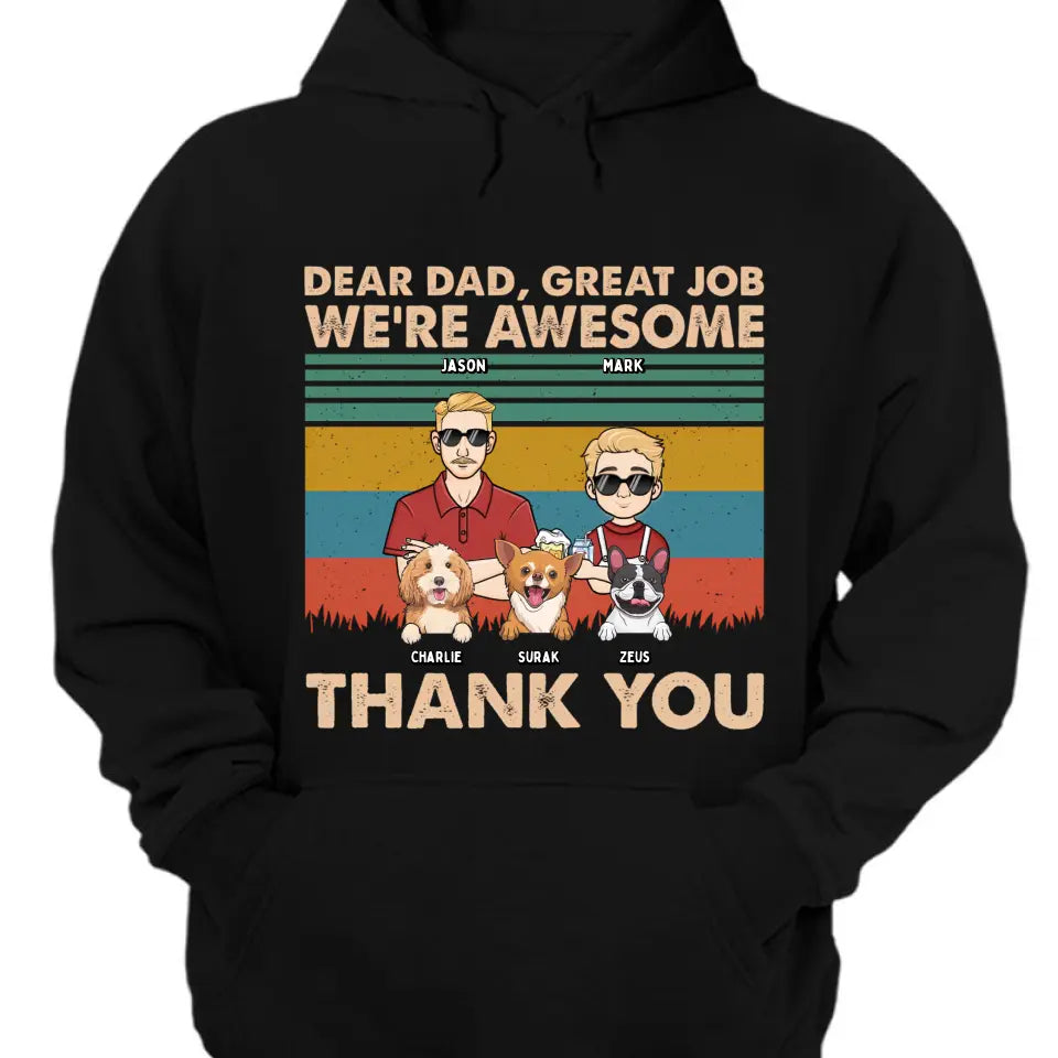 Dear Dad Great Job We're Awesome Kids And Dogs - Personalized Unisex T-shirt, Hoodie, Sweatshirt - Gift For Dad