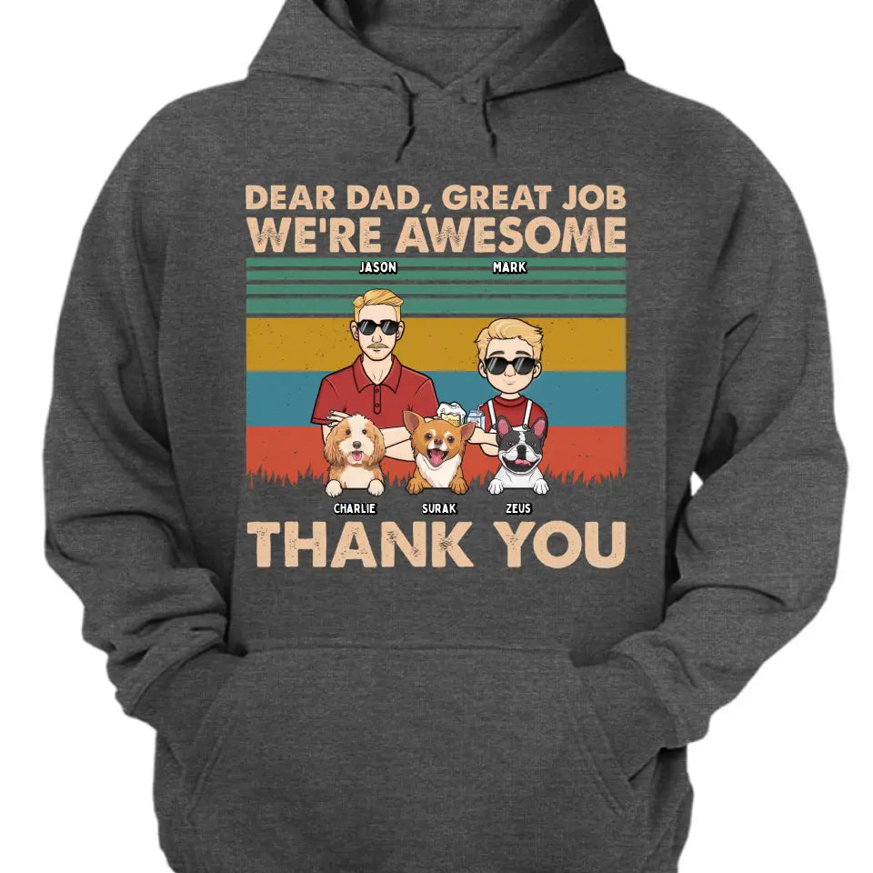 Dear Dad Great Job We're Awesome Kids And Dogs - Personalized Unisex T-shirt, Hoodie, Sweatshirt - Gift For Dad