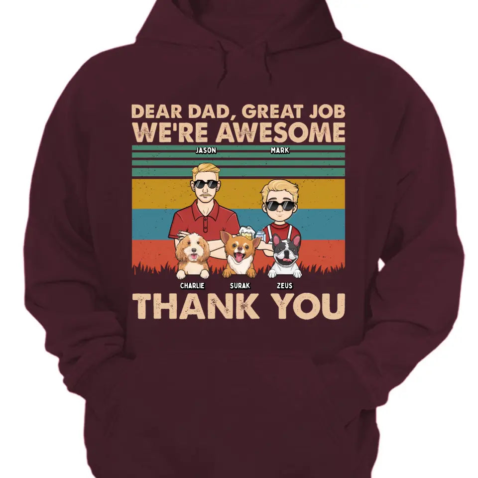 Dear Dad Great Job We're Awesome Kids And Dogs - Personalized Unisex T-shirt, Hoodie, Sweatshirt - Gift For Dad