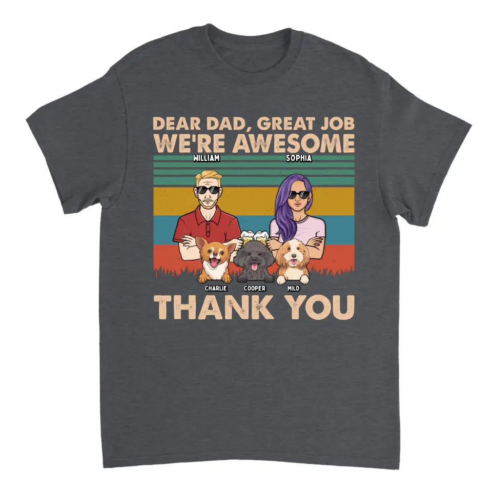 Dear Dad Great Job We're Awesome Adult And Dogs - Personalized Unisex T-shirt, Hoodie, Sweatshirt - Gift For Dad