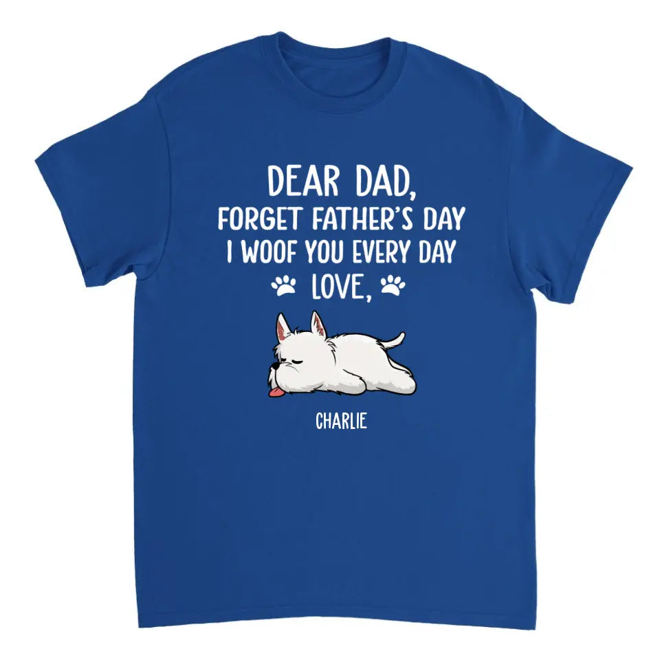 Woof You Dad - Personalized Custom Unisex T-Shirt, Sweatshirt, Hoodie