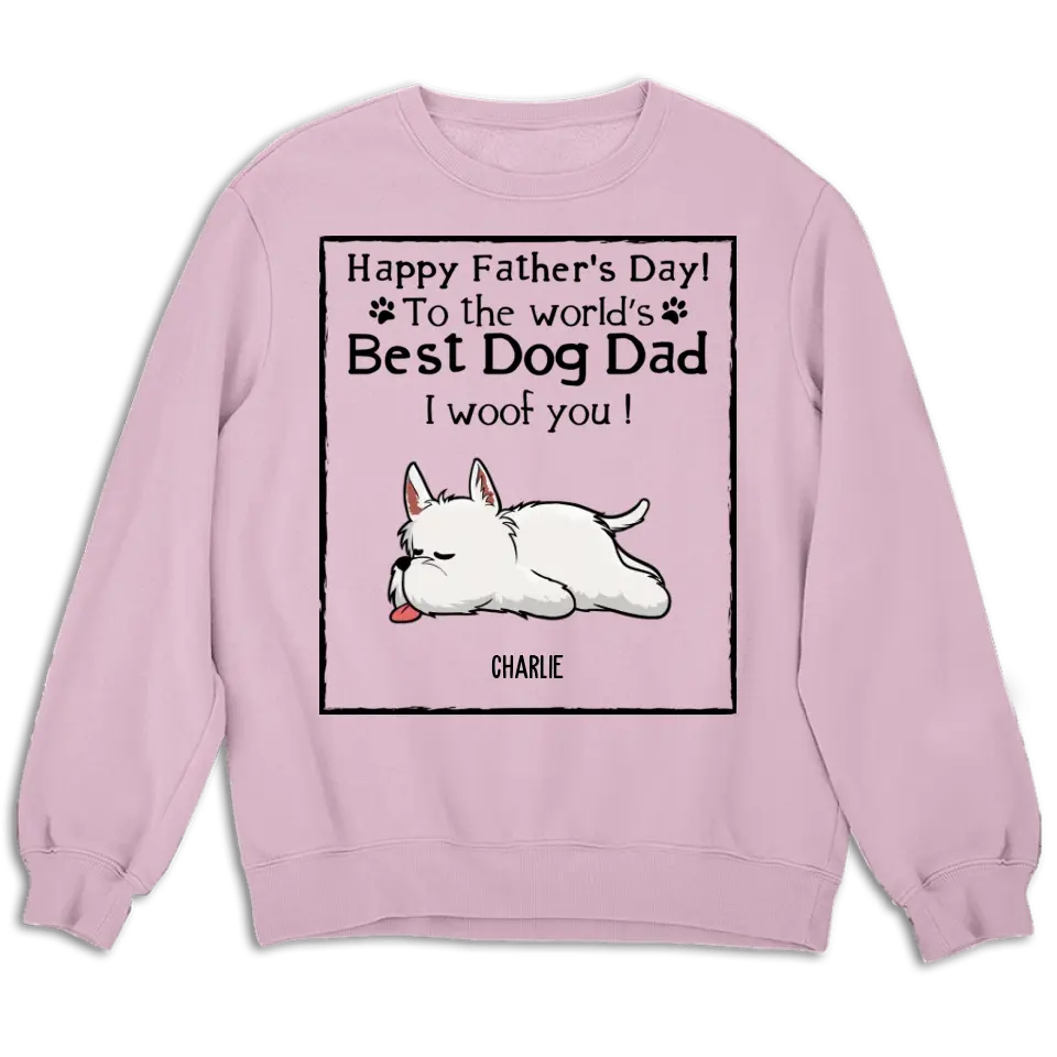 Woof Best Dog Dad - Personalized Custom Unisex T-Shirt, Sweatshirt, Hoodie