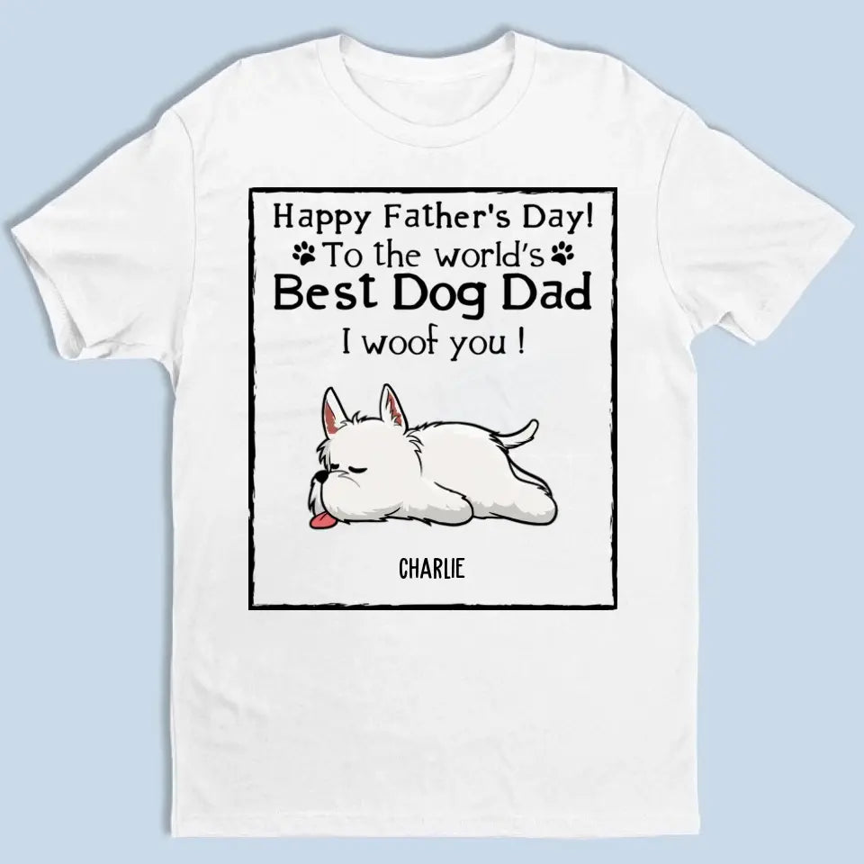 Woof Best Dog Dad - Personalized Custom Unisex T-Shirt, Sweatshirt, Hoodie