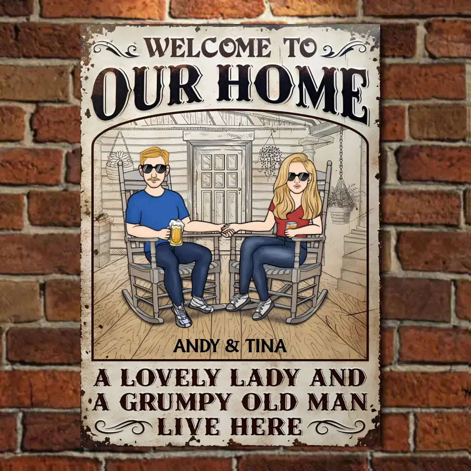 Welcome To Our Home A Lovely Woman And Grumpy Man Live Here - Personalized Metal Sign