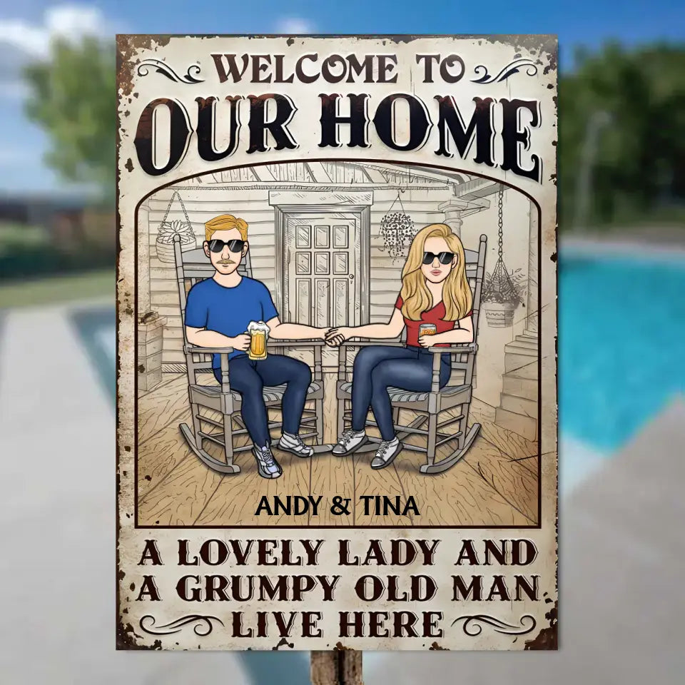 Welcome To Our Home A Lovely Woman And Grumpy Man Live Here - Personalized Metal Sign