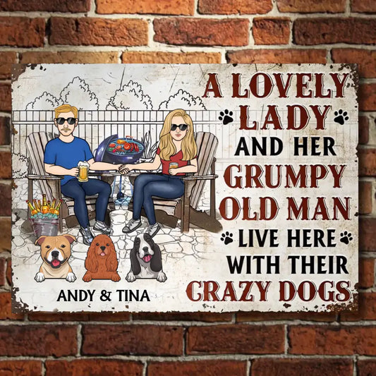 Dog Couple A Lovely Lady And A Grumpy Old Man Live Here - Personalized Metal Sign