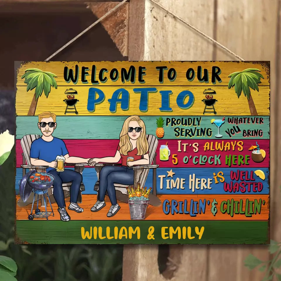 Welcome To Our Patio Proudly Serving Whatever You Bring - Personalized Metal Sign